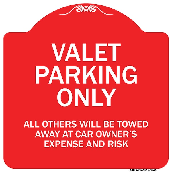 Valet Parking All Others Towed Away Car Owners Expense & Risk Alum Sign, 18" L, 18" H, RW-1818-9744